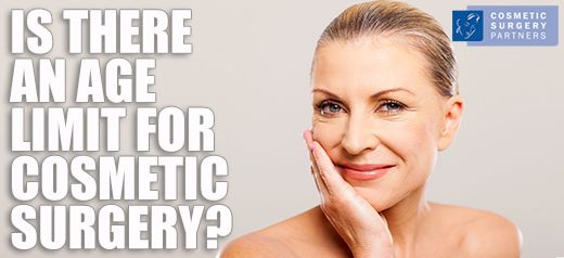 Is there an age limit for cosmetic surgery
